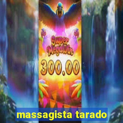 massagista tarado